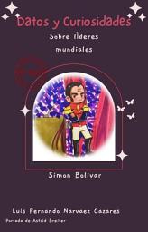 Icon image Curiosidades sobre los Históricos Líderes Mundiales Simón Bolívar