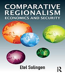 Icon image Comparative Regionalism: Economics and Security