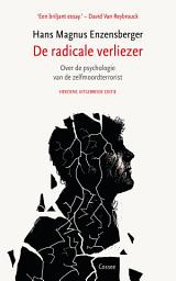 Icon image De radicale verliezer: over de psychologie van de zelfmoordterrorist