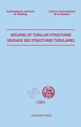 Icon image Welding of Tubular Structures: Proceedings of the Second International Conference Held in Boston, Massachusetts, USA, 16-17 July 1984 under the Auspices of the International Institute of Welding